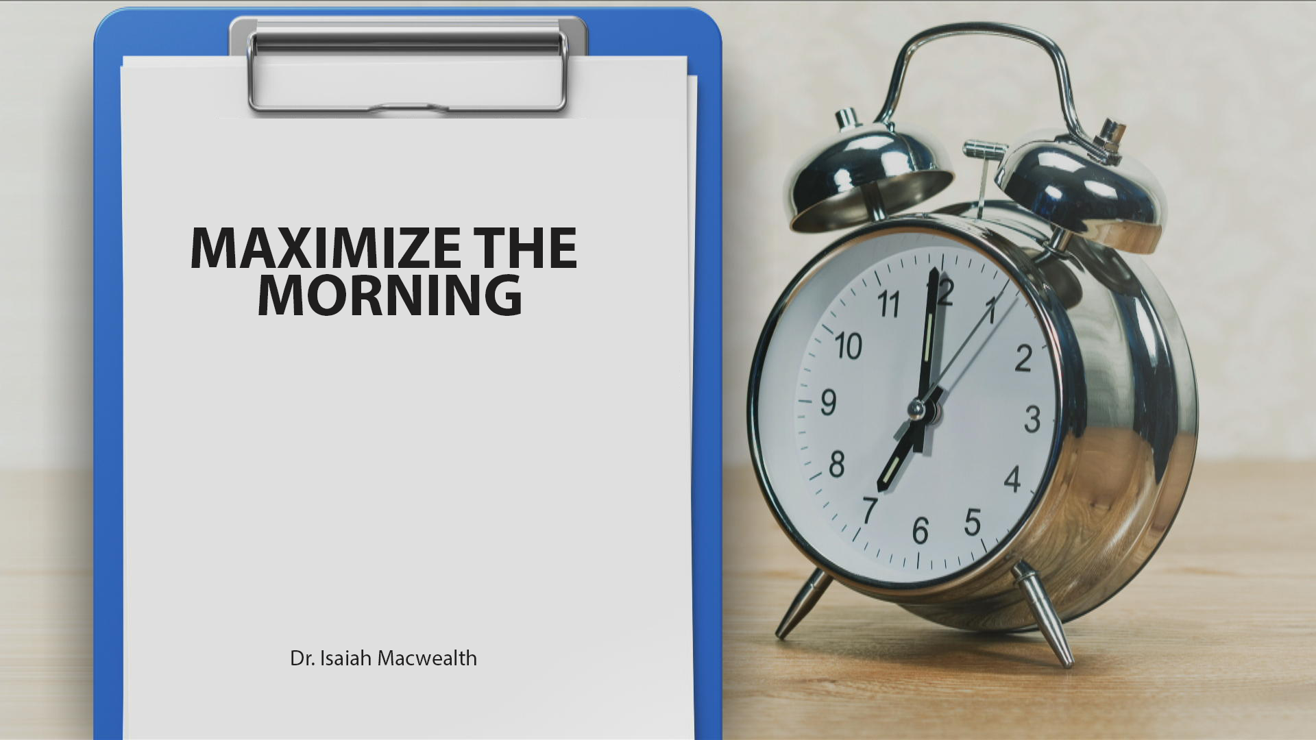 MAXIMIZE-THE-MORNING---DR-ISAIAH-MACWEALTH