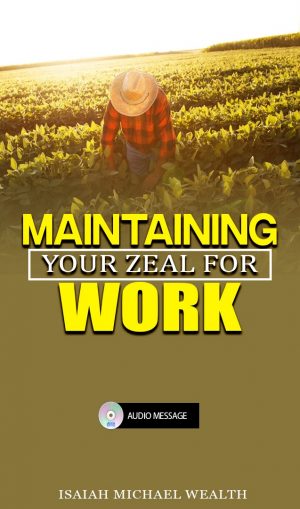 Maintaining Your Zeal For Work