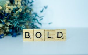 Be Bold